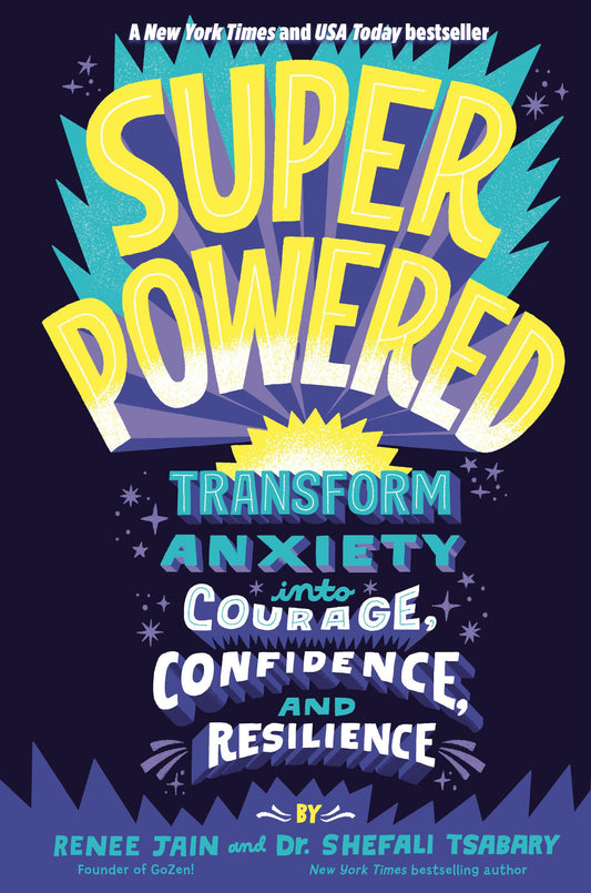 Superpowered: Transform Anxiety into Courage, Confidence, and Resilience The Happy Book Stack