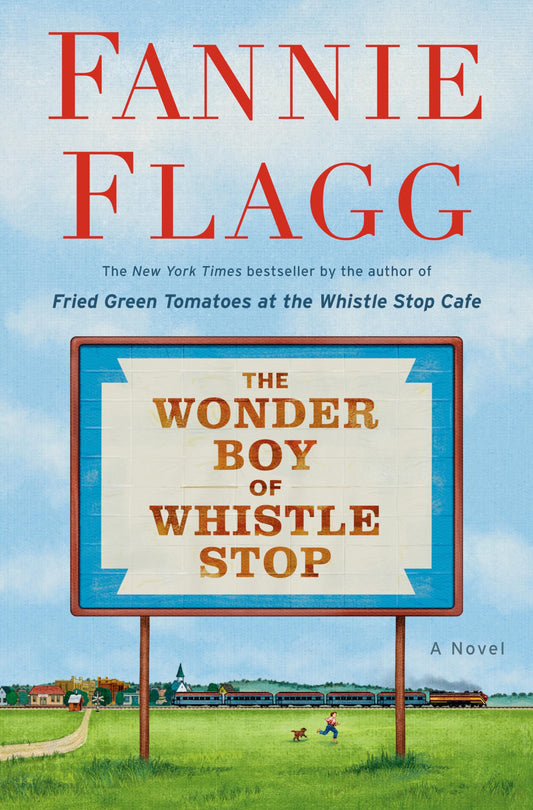 The Wonder Boy of Whistle Stop: A Novel The Happy Book Stack