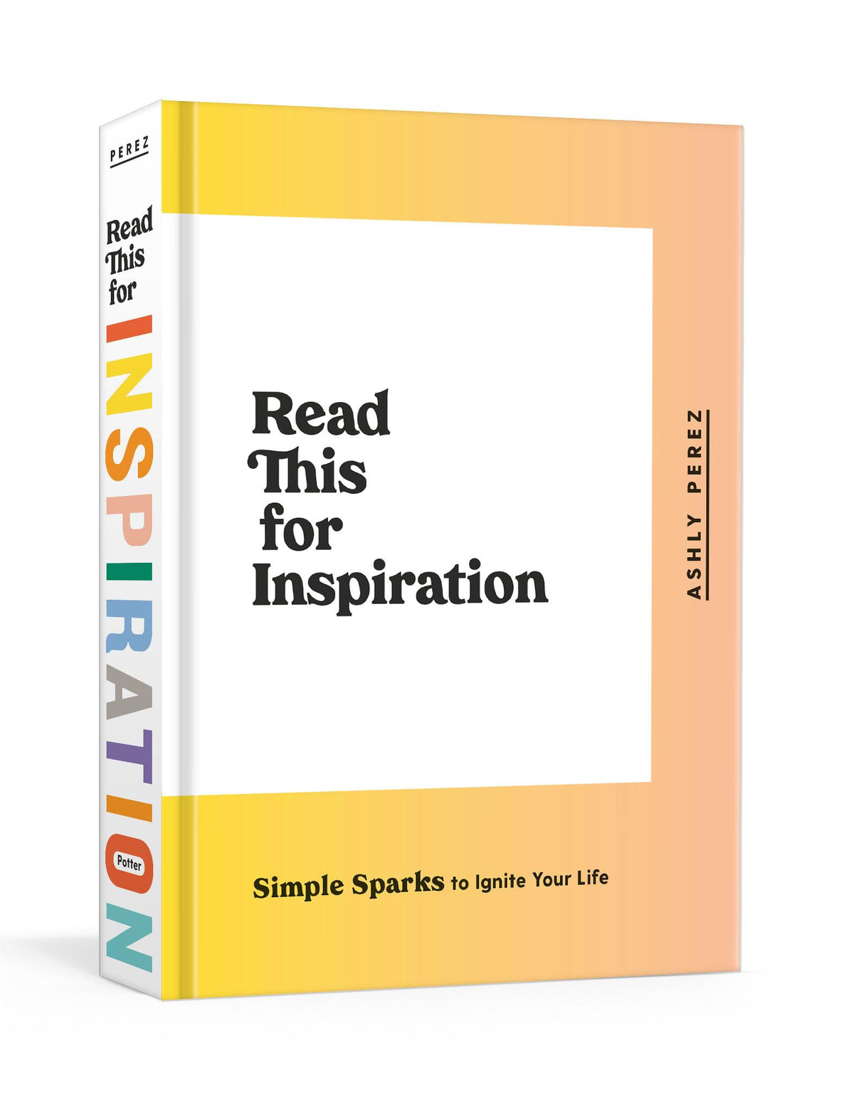 Read This for Inspiration: Simple Sparks to Ignite Your Life The Happy Book Stack