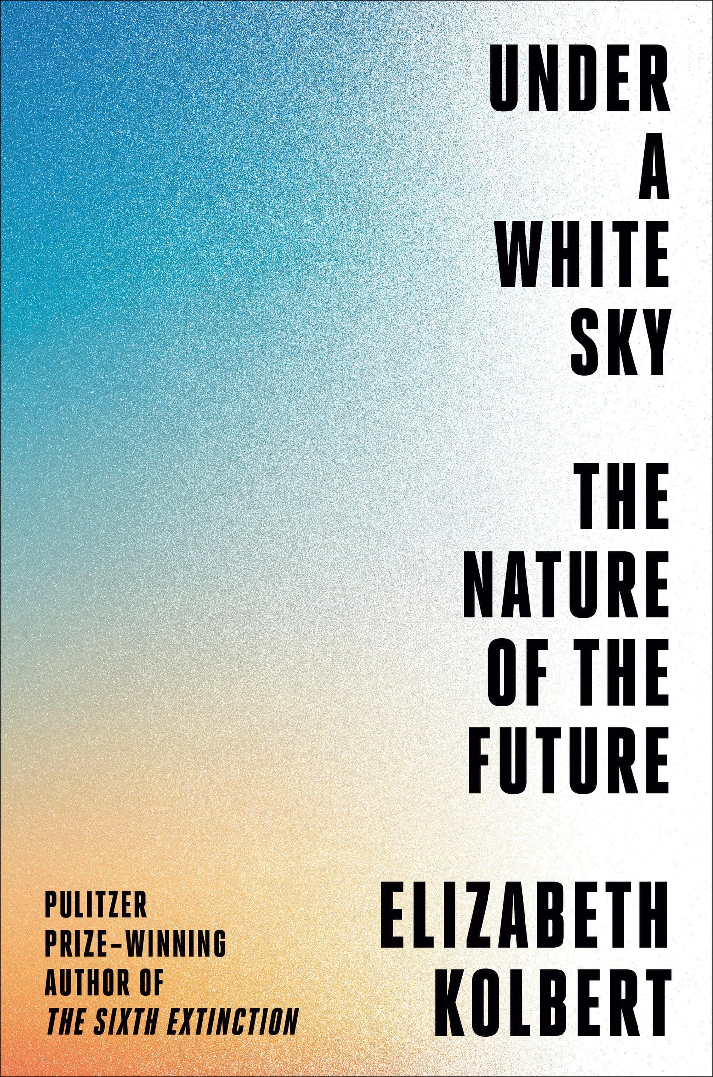 Under a White Sky: The Nature of the Future The Happy Book Stack