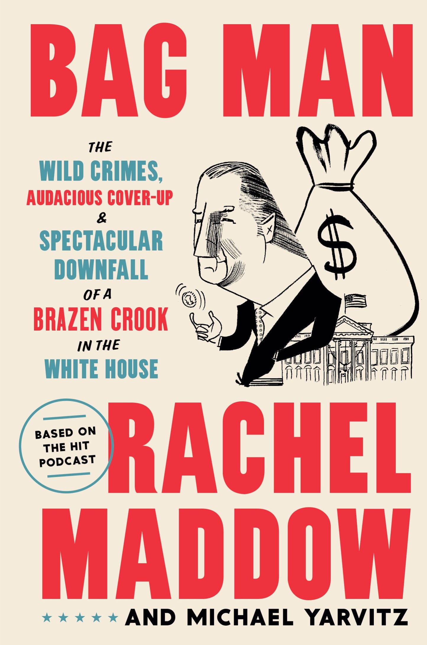 Bag Man: The Wild Crimes, Audacious Cover-up, and Spectacular Downfall of a Brazen Crook in the White House The Happy Book Stack