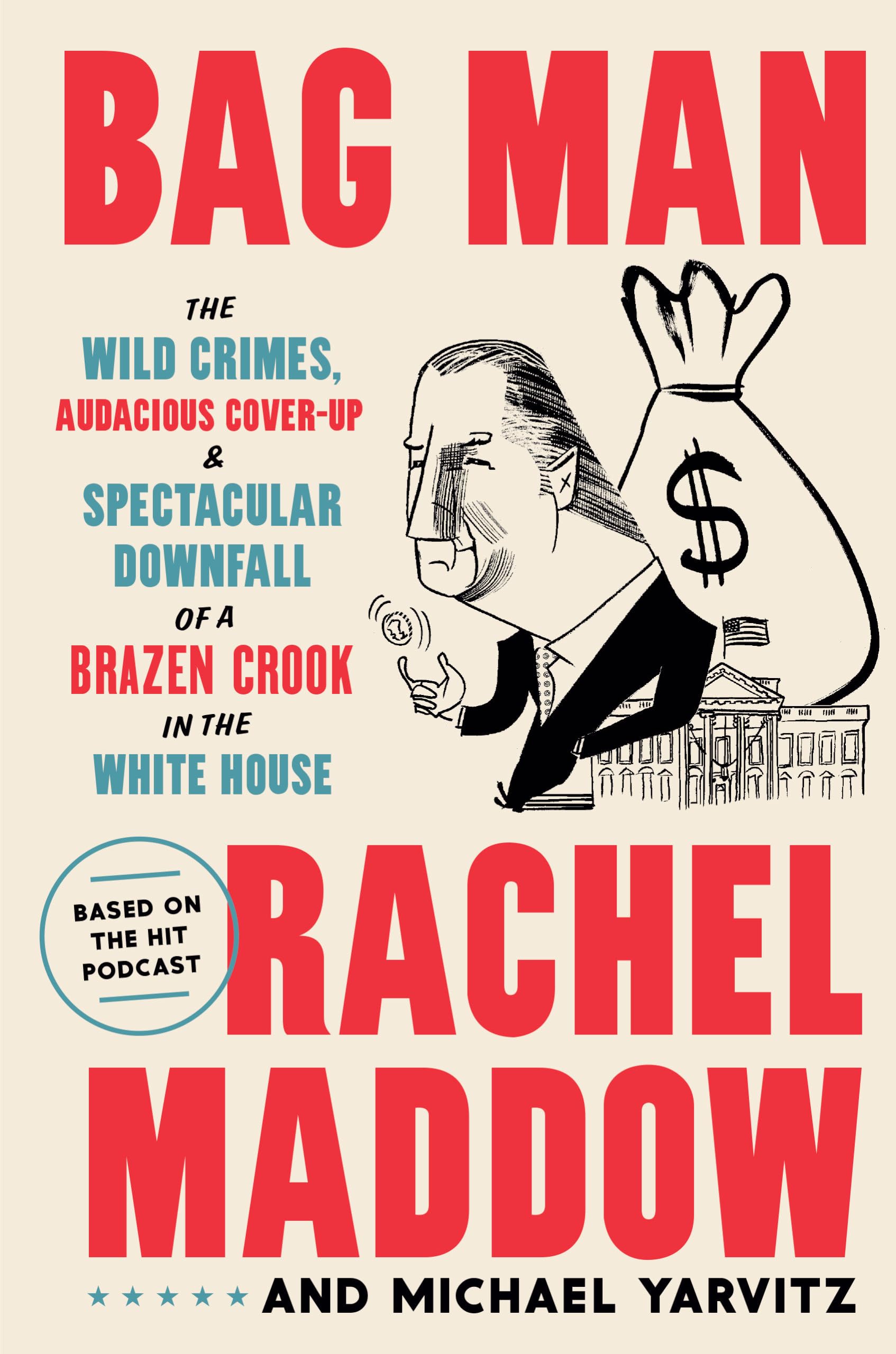 Bag Man: The Wild Crimes, Audacious Cover-up, and Spectacular Downfall of a Brazen Crook in the White House The Happy Book Stack