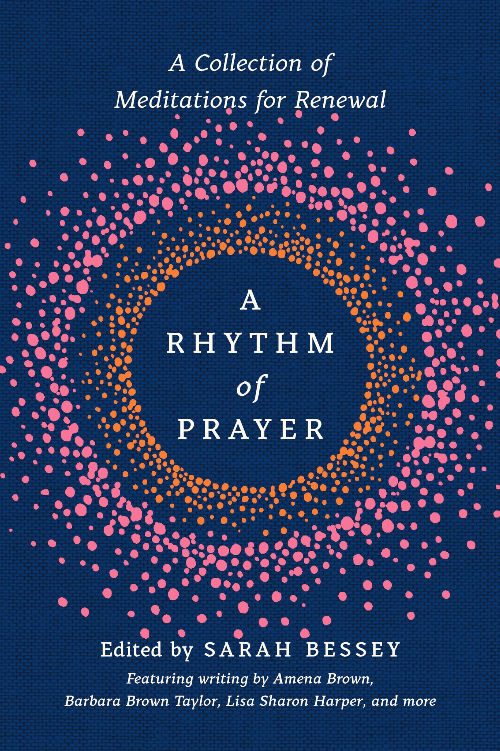 A Rhythm of Prayer: A Collection of Meditations for Renewal The Happy Book Stack