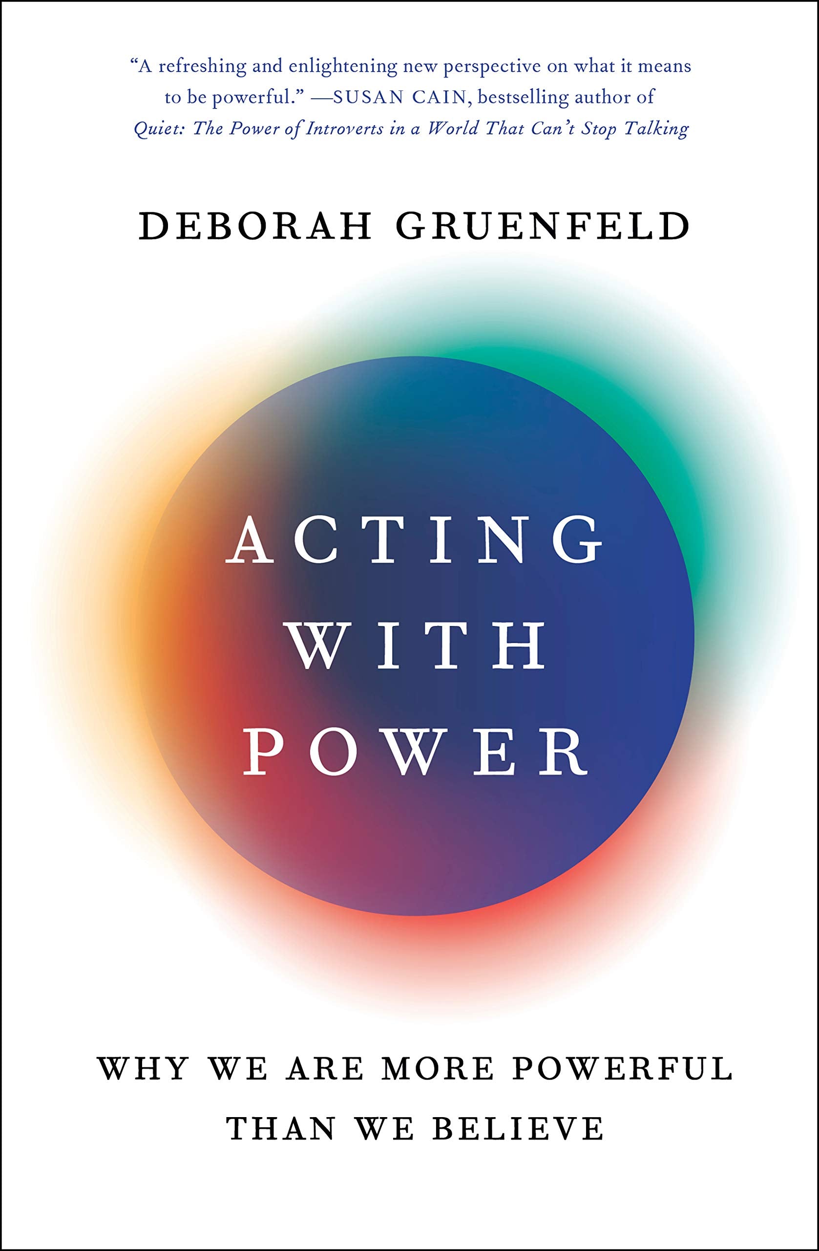 Acting with Power: How to Use Power with Confidence, Even When You Feel Powerless The Happy Book Stack