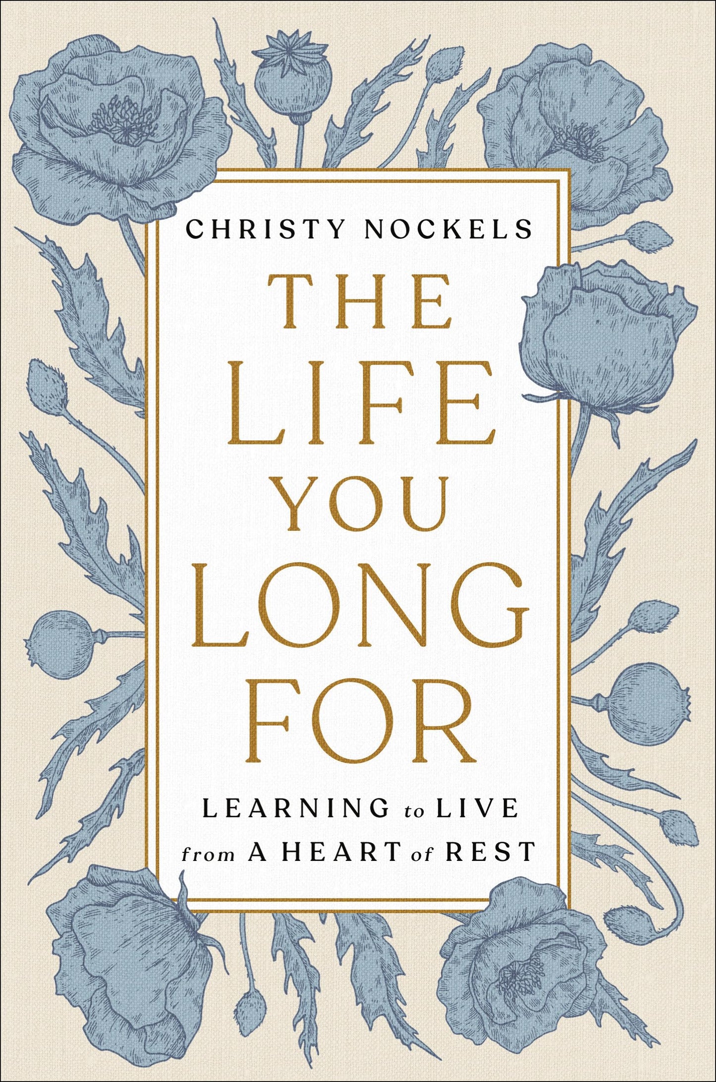 The Life You Long For: Learning to Live from a Heart of Rest The Happy Book Stack