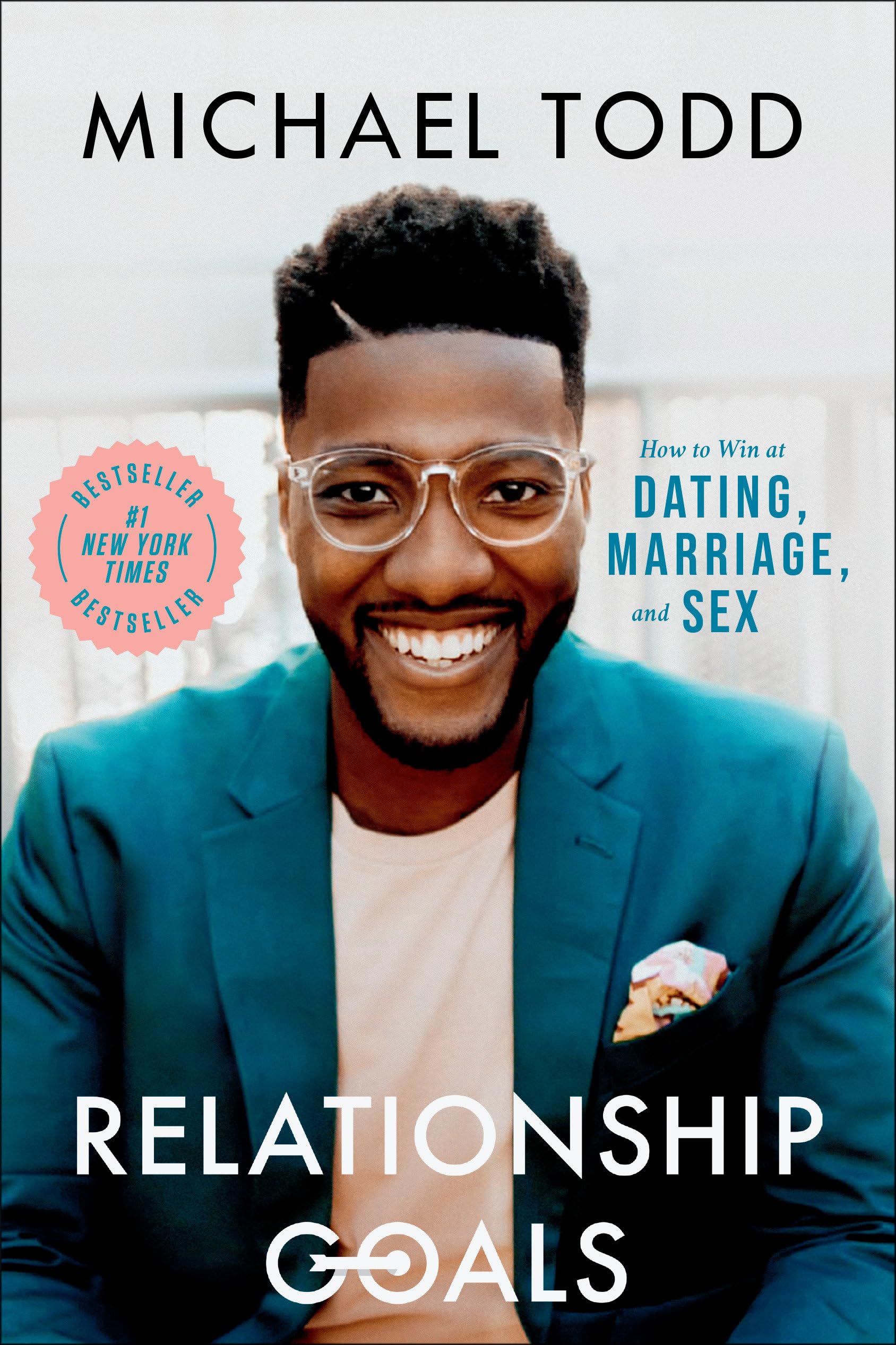 Relationship Goals: How to Win at Dating, Marriage, and Sex The Happy Book Stack
