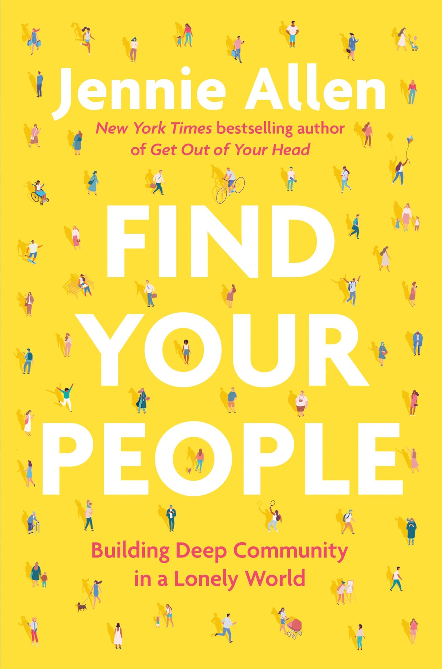 Find Your People: Building Deep Community in a Lonely World The Happy Book Stack