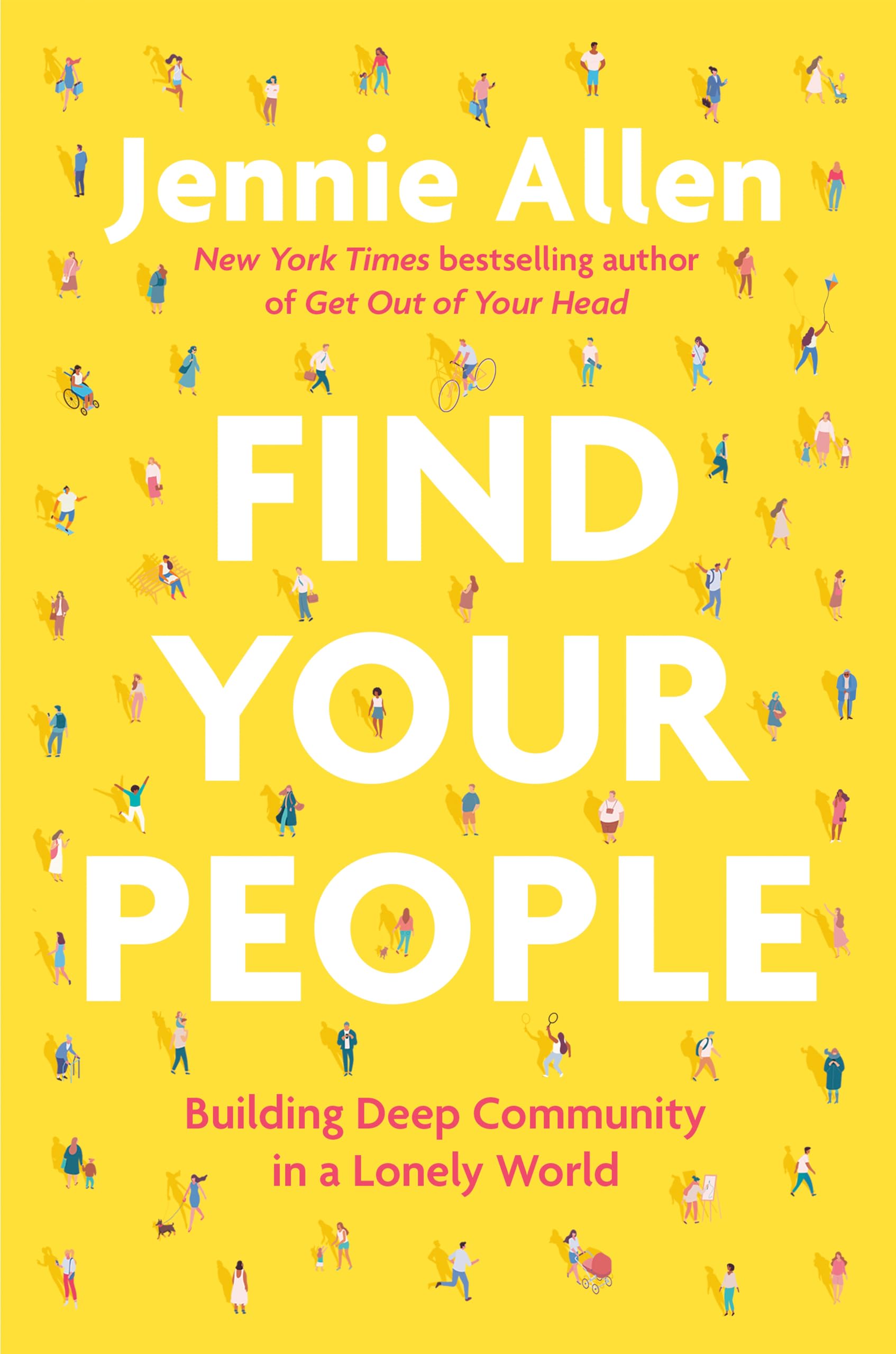 Find Your People: Building Deep Community in a Lonely World The Happy Book Stack