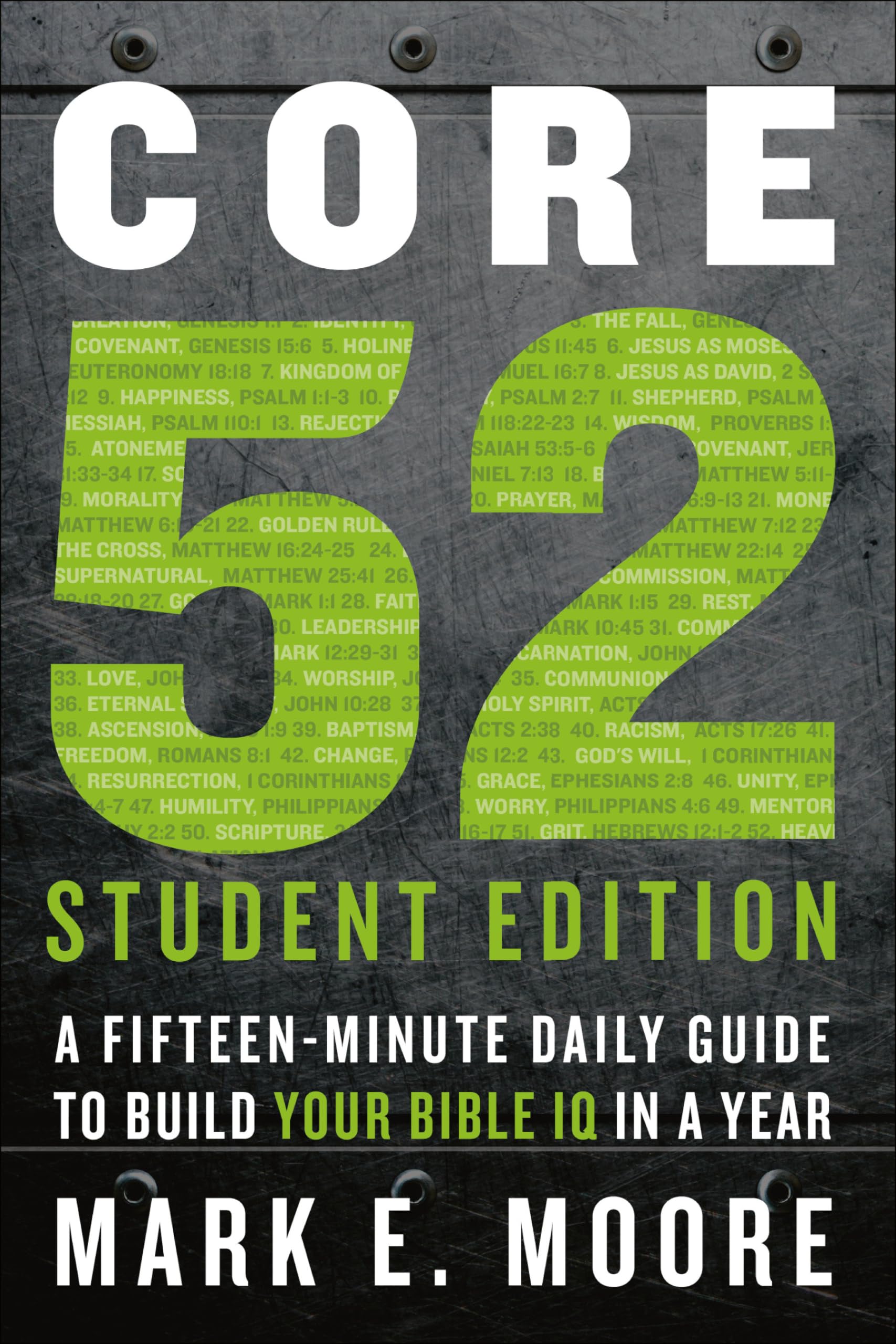 Core 52 Student Edition: A Fifteen-Minute Daily Guide to Build Your Bible IQ in a Year The Happy Book Stack