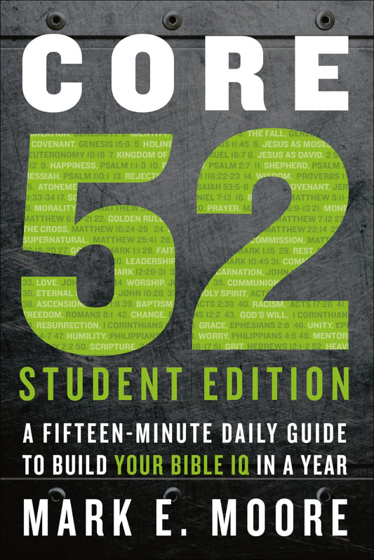 Core 52 Student Edition: A Fifteen-Minute Daily Guide to Build Your Bible IQ in a Year The Happy Book Stack