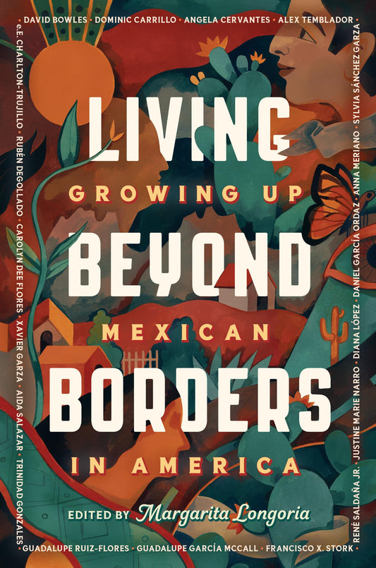 Living Beyond Borders: Growing up Mexican in America The Happy Book Stack
