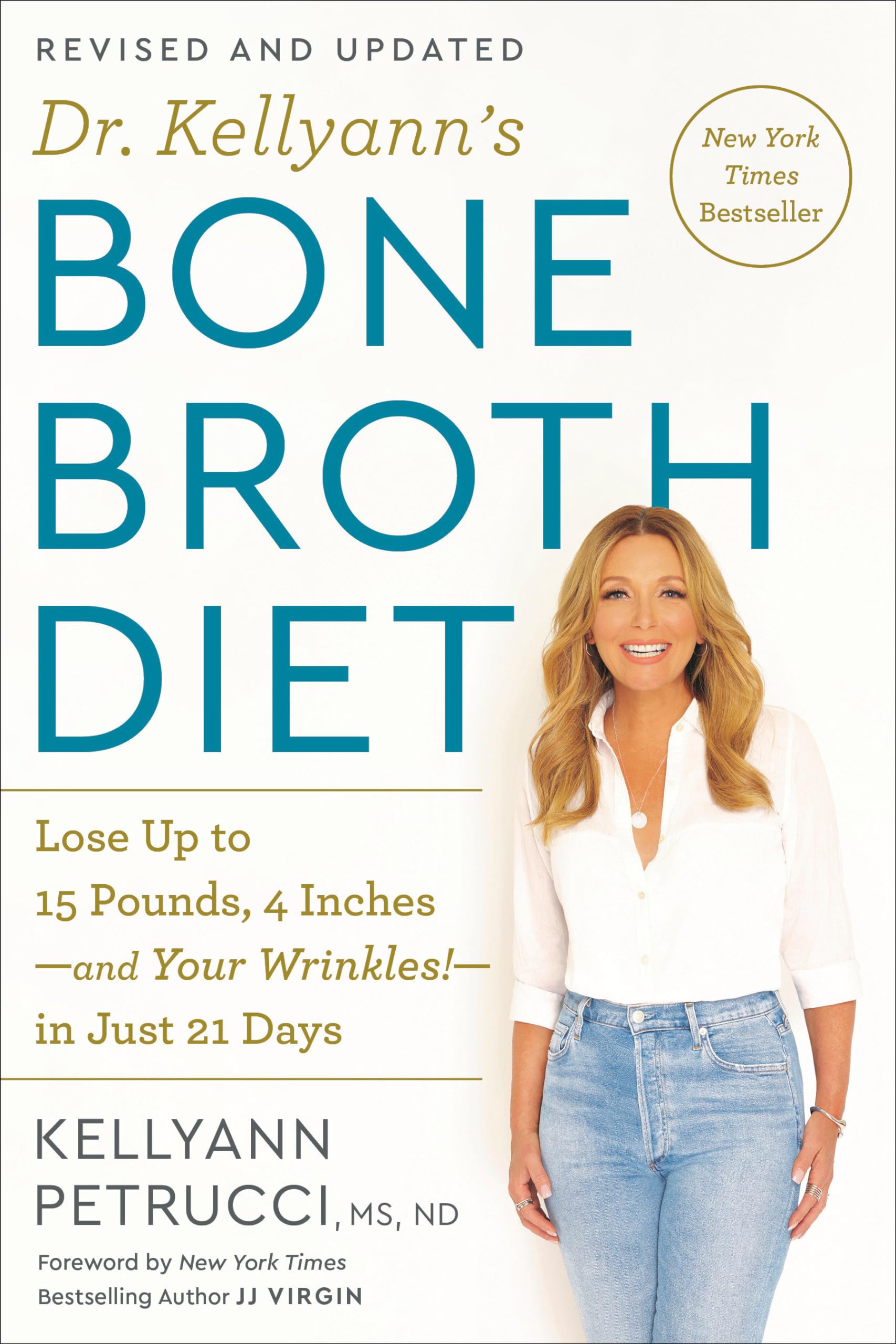 Dr. Kellyann's Bone Broth Diet: Lose Up to 15 Pounds, 4 Inches-and Your Wrinkles!-in Just 21 Days, Revised and Updated The Happy Book Stack
