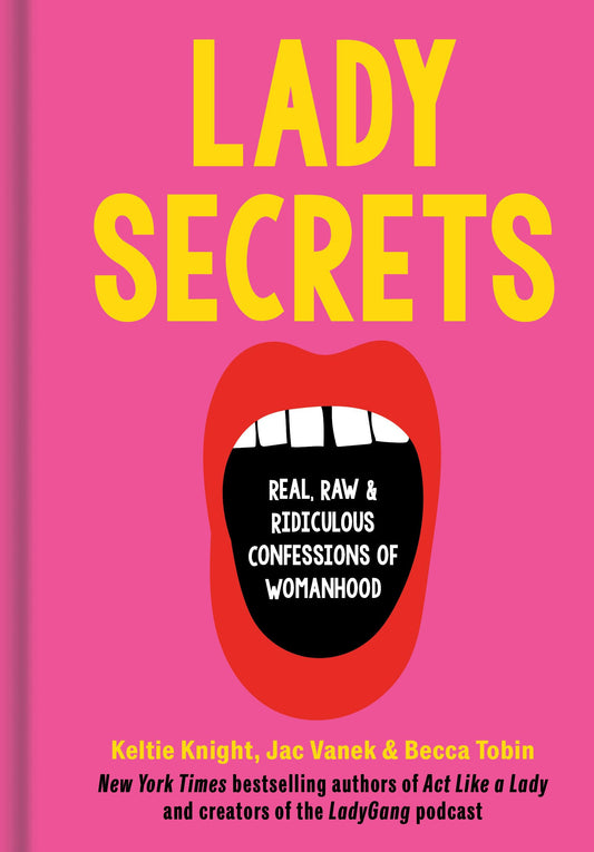 Lady Secrets: Real, Raw, and Ridiculous Confessions of Womanhood - 2649