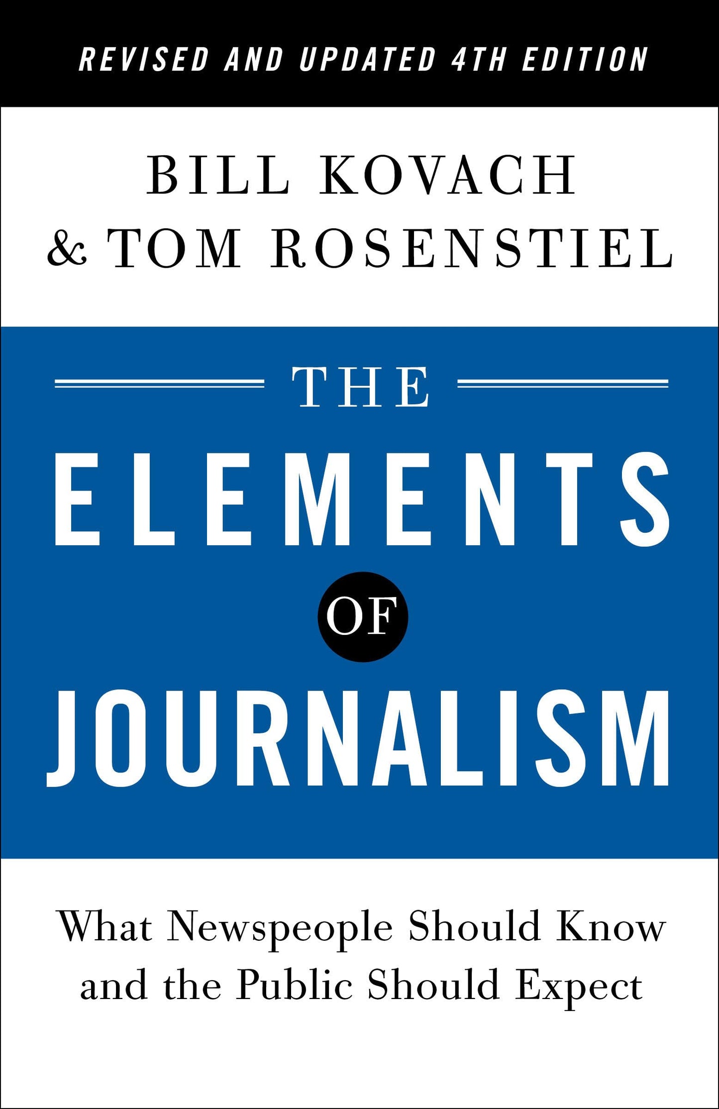 The Elements of Journalism, Revised and Updated 4th Edition: What Newspeople Should Know and the Public Should Expect (2021) The Happy Book Stack