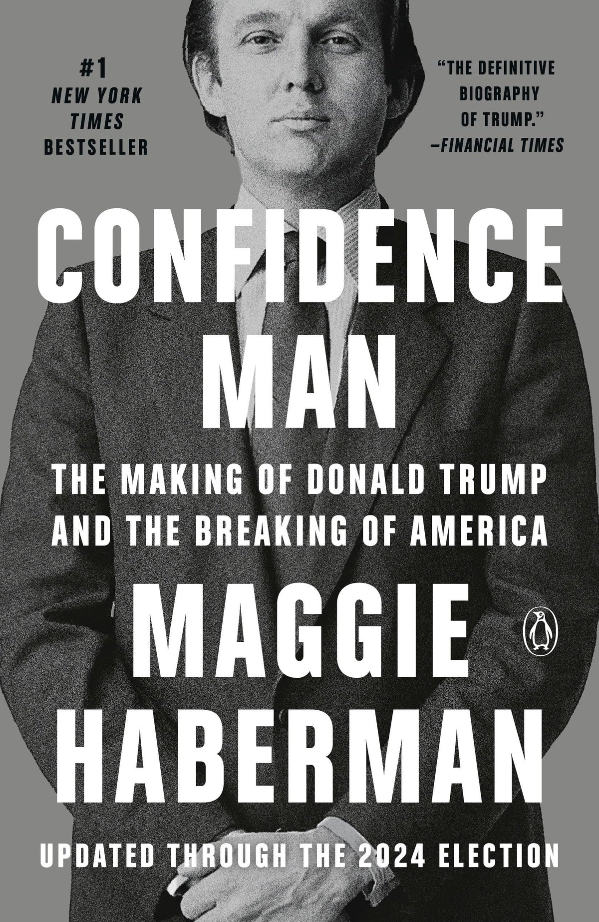 Confidence Man: The Making of Donald Trump and the Breaking of America The Happy Book Stack