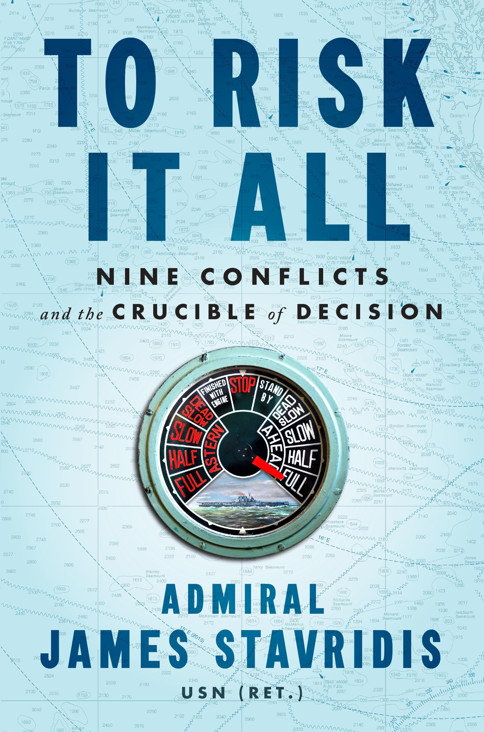 To Risk It All: Nine Conflicts and the Crucible of Decision The Happy Book Stack