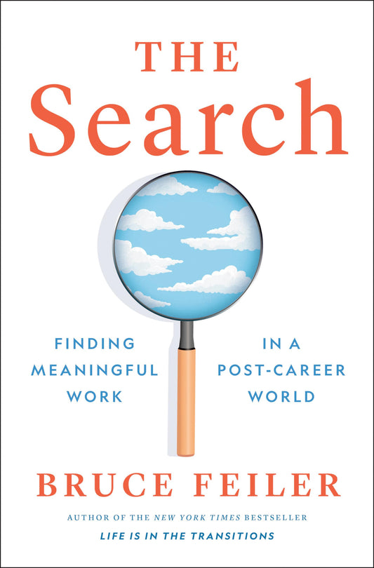 The Search: Finding Meaningful Work in a Post-Career World The Happy Book Stack