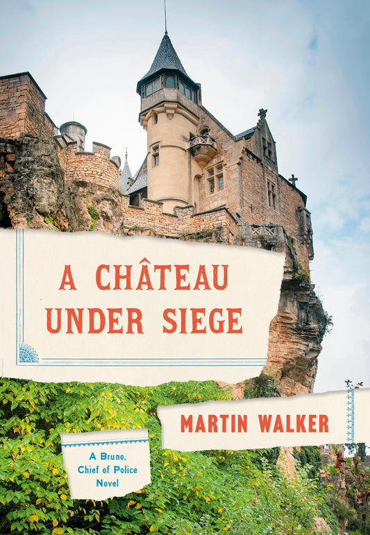 A Chateau Under Siege: A Bruno, Chief of Police Novel (Bruno, Chief of Police Series) The Happy Book Stack