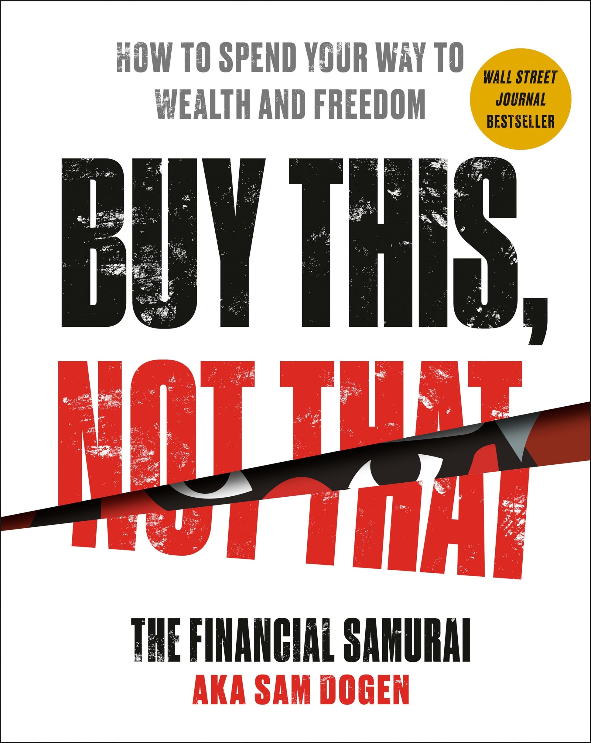 Buy This, Not That: How to Spend Your Way to Wealth and Freedom The Happy Book Stack