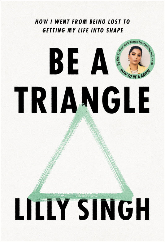 Be a Triangle: How I Went from Being Lost to Getting My Life into Shape The Happy Book Stack