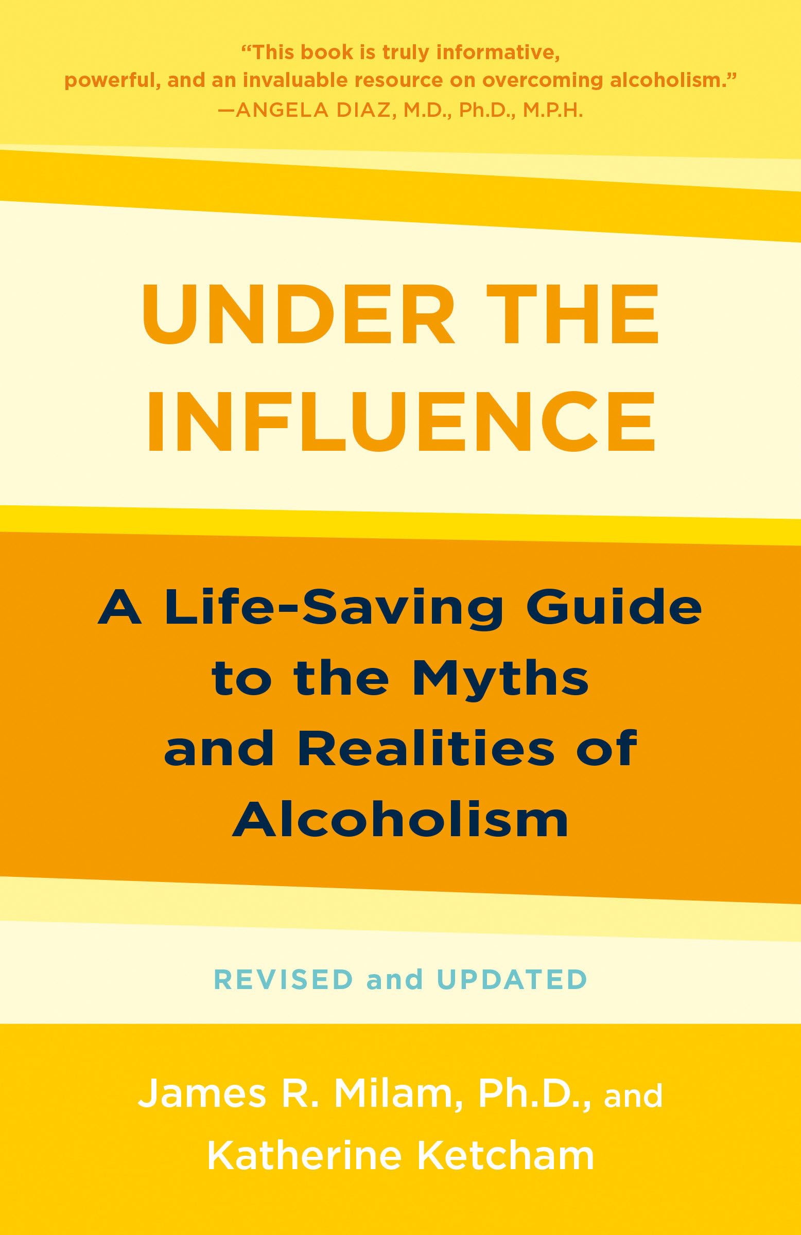 Under the Influence: A Life-Saving Guide to the Myths and Realities of Alcoholism The Happy Book Stack