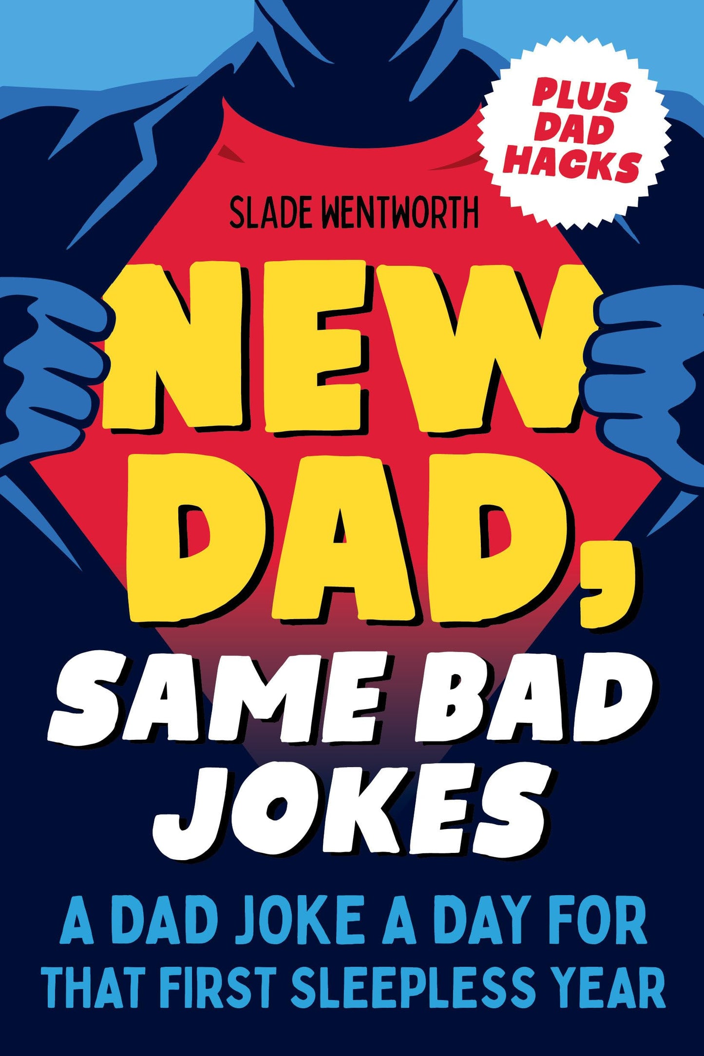 New Dad, Same Bad Jokes: A Dad Joke a Day for That First Sleepless Year The Happy Book Stack