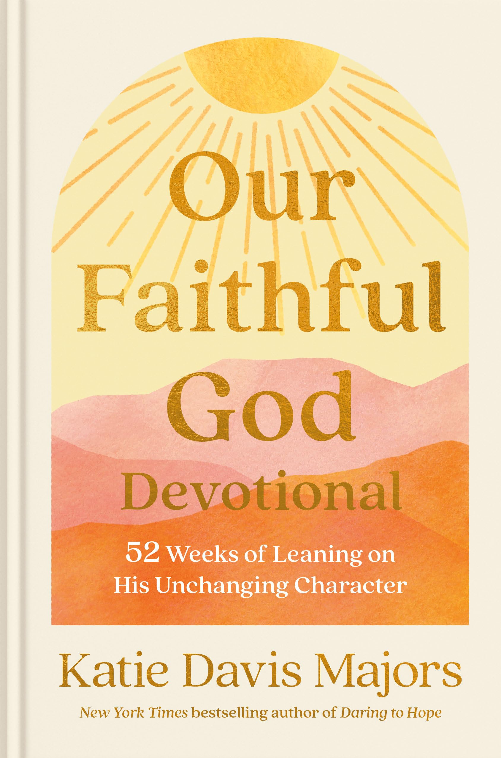 Our Faithful God Devotional: 52 Weeks of Leaning on His Unchanging Character The Happy Book Stack