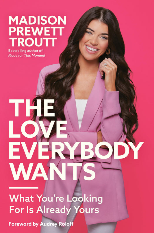 The Love Everybody Wants: What You're Looking For Is Already Yours The Happy Book Stack