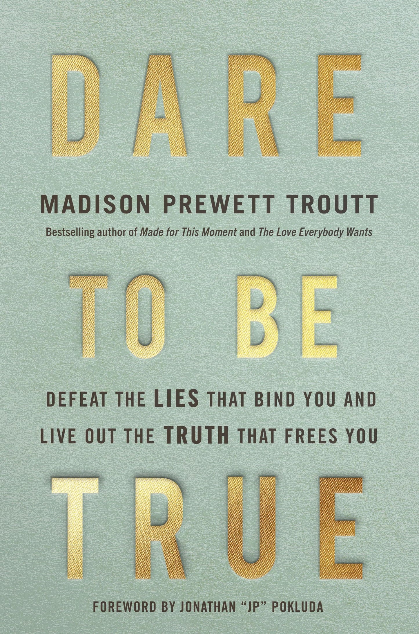Dare to Be True: Defeat the Lies That Bind You and Live Out the Truth That Frees You The Happy Book Stack