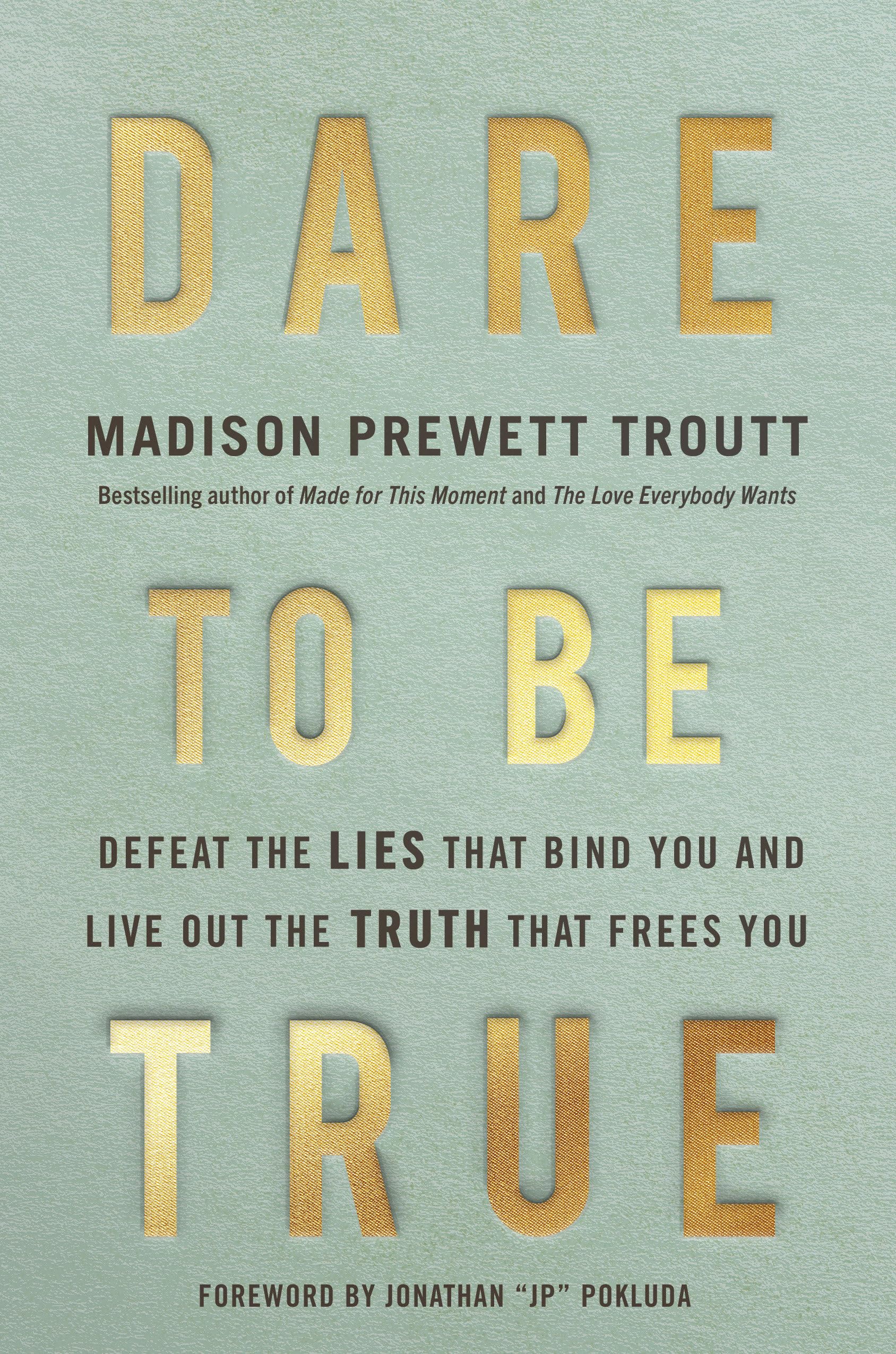 Dare to Be True: Defeat the Lies That Bind You and Live Out the Truth That Frees You The Happy Book Stack