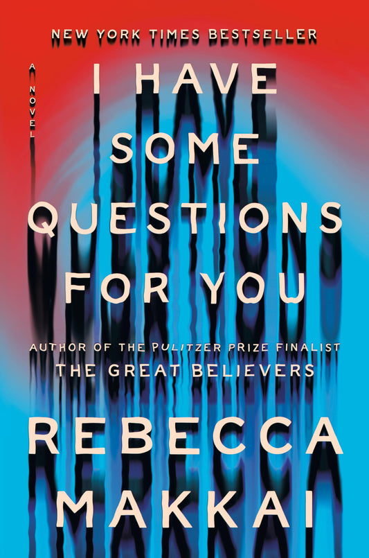 I Have Some Questions for You: A Novel The Happy Book Stack