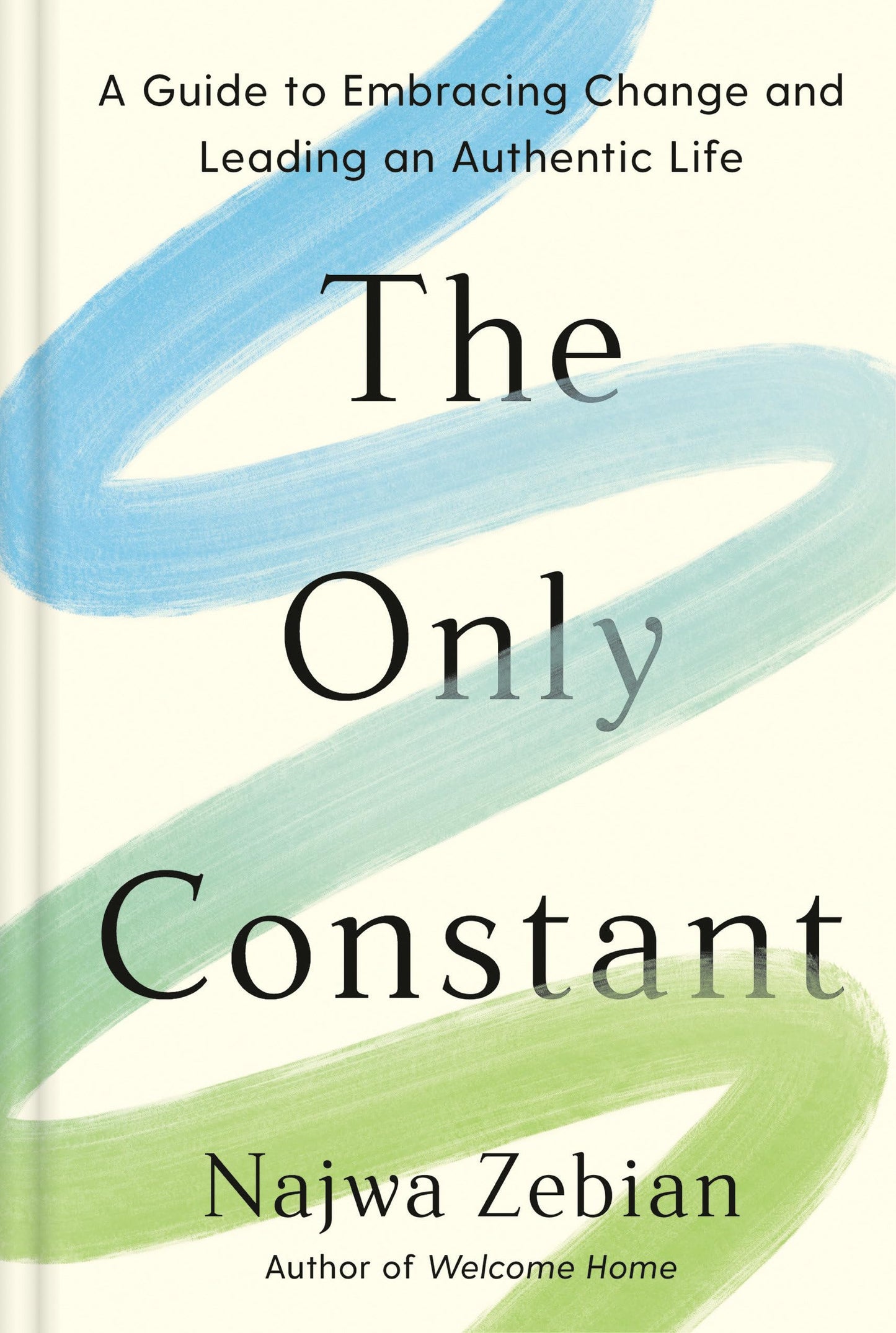 The Only Constant: A Guide to Embracing Change and Leading an Authentic Life The Happy Book Stack