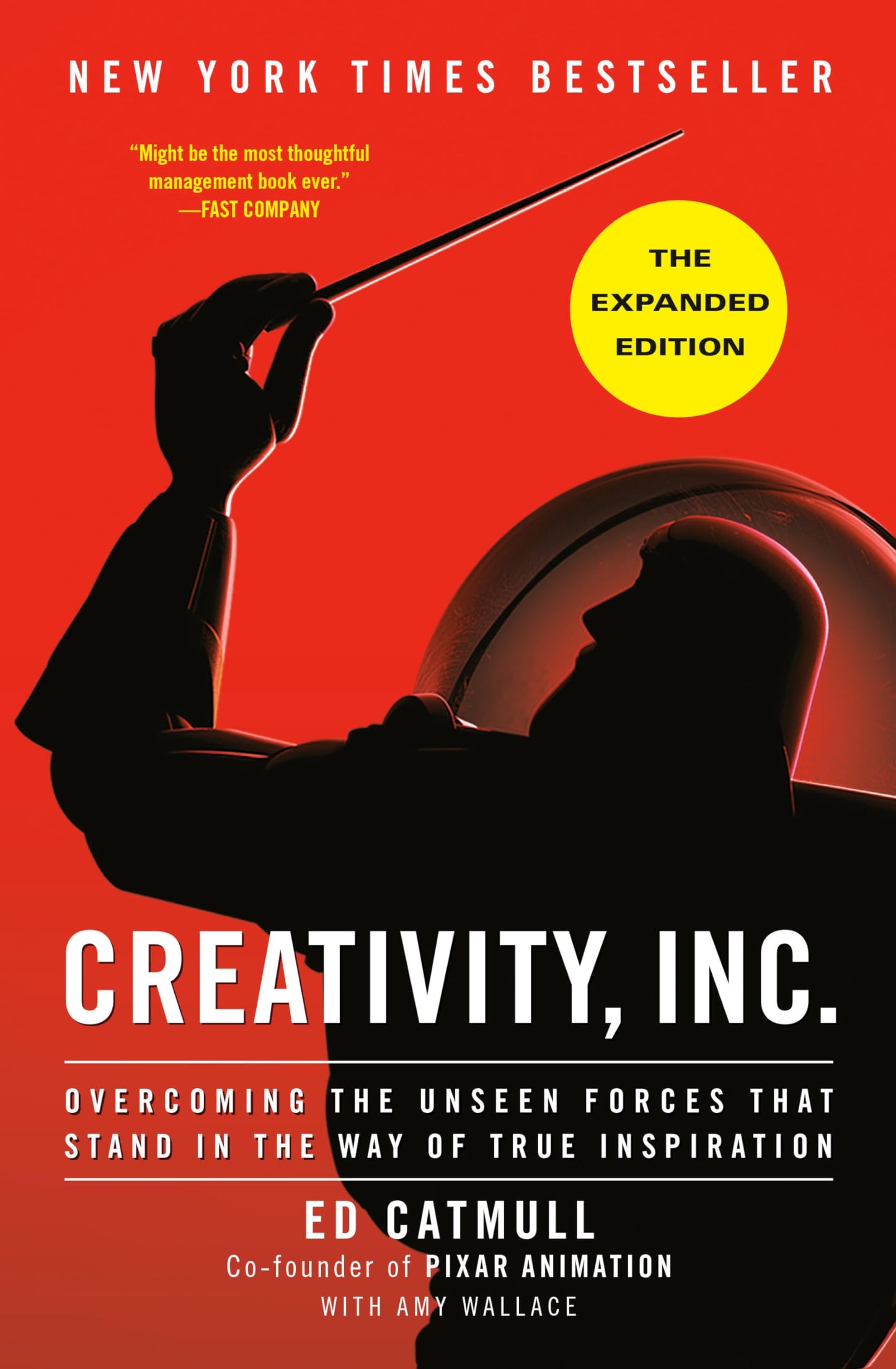 Creativity, Inc. (The Expanded Edition): Overcoming the Unseen Forces That Stand in the Way of True Inspiration The Happy Book Stack
