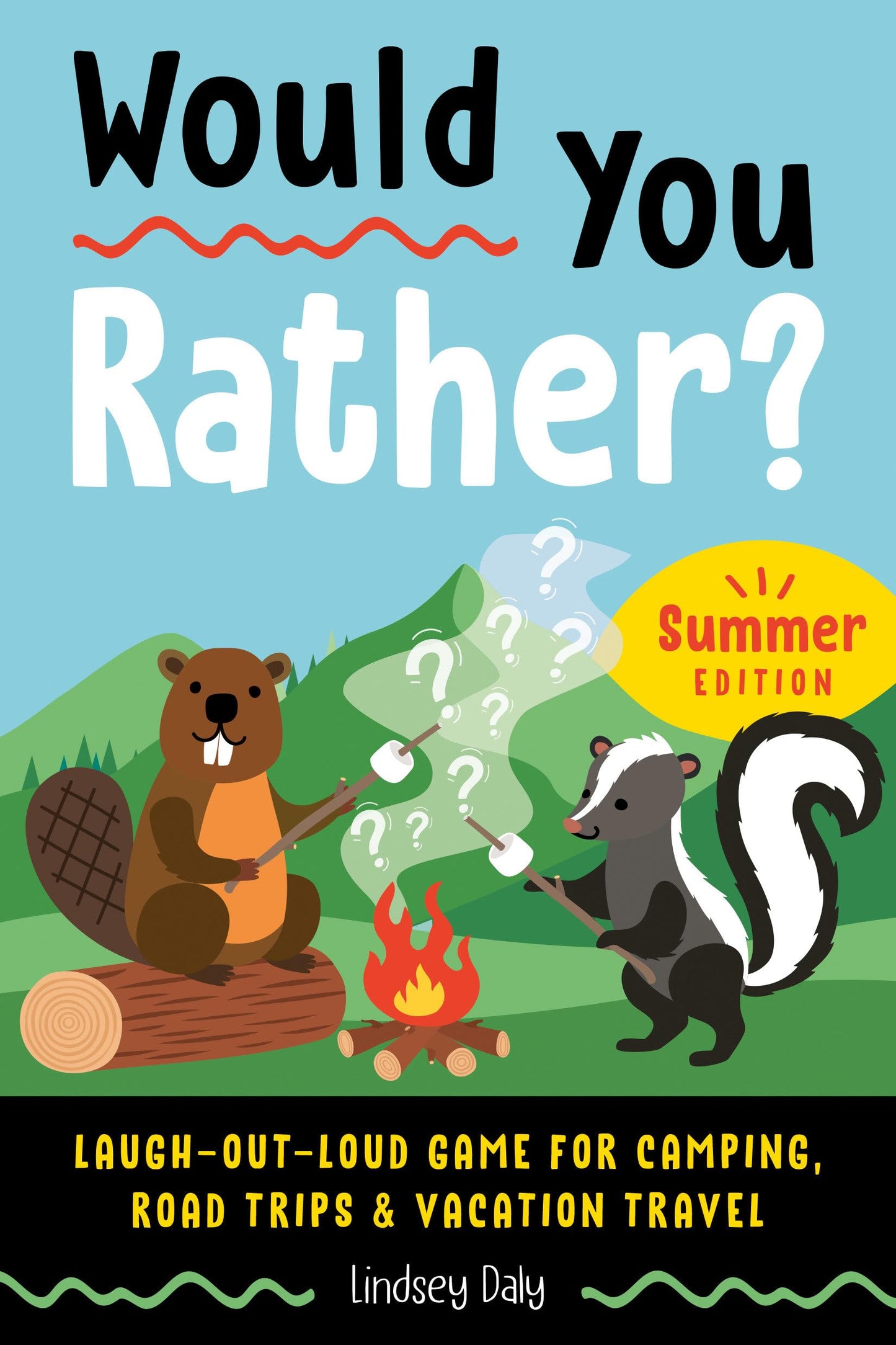 Would You Rather? Summer Edition: Laugh-Out-Loud Game for Camping, Road Trips, and Vacation Travel The Happy Book Stack