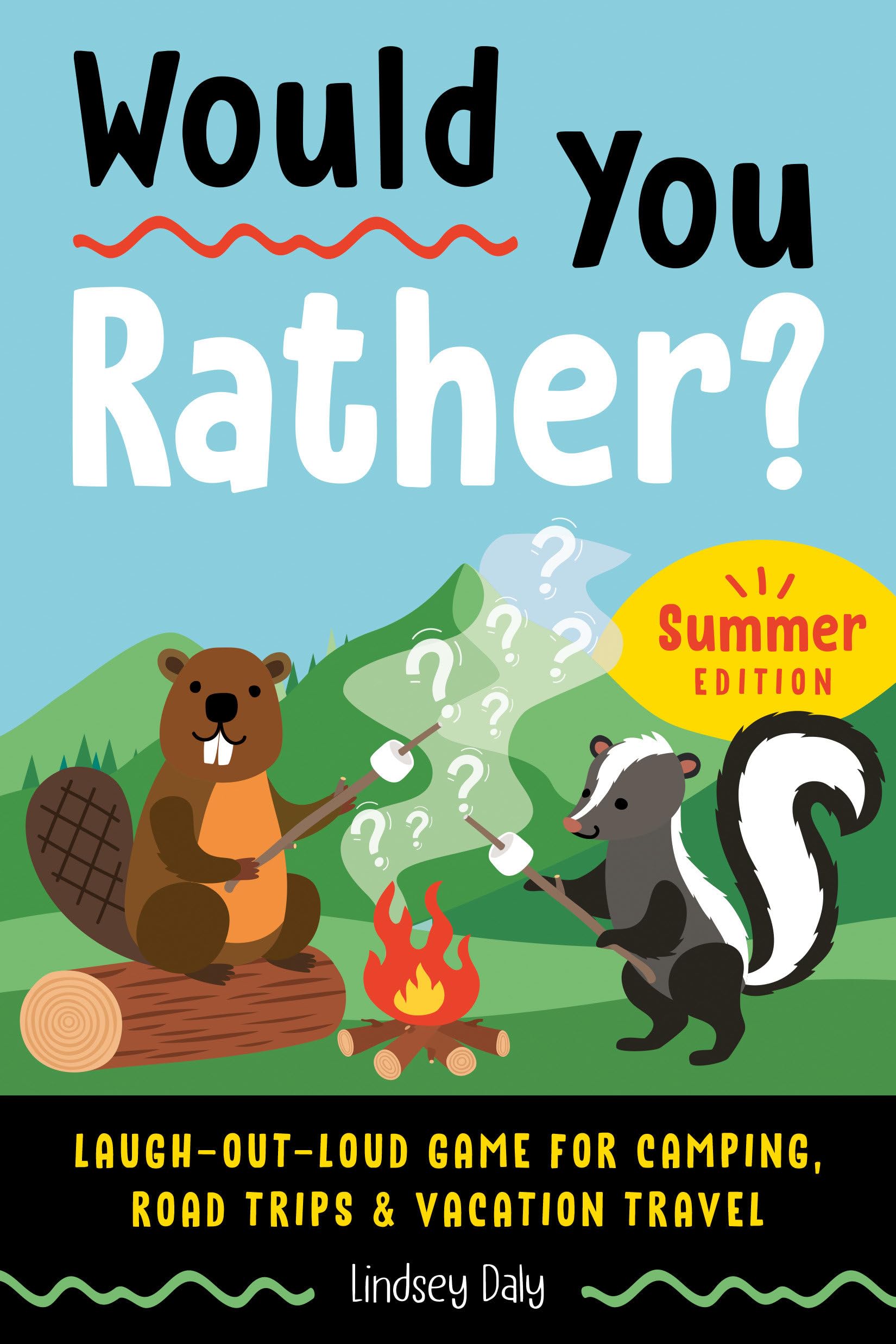 Would You Rather? Summer Edition: Laugh-Out-Loud Game for Camping, Road Trips, and Vacation Travel The Happy Book Stack