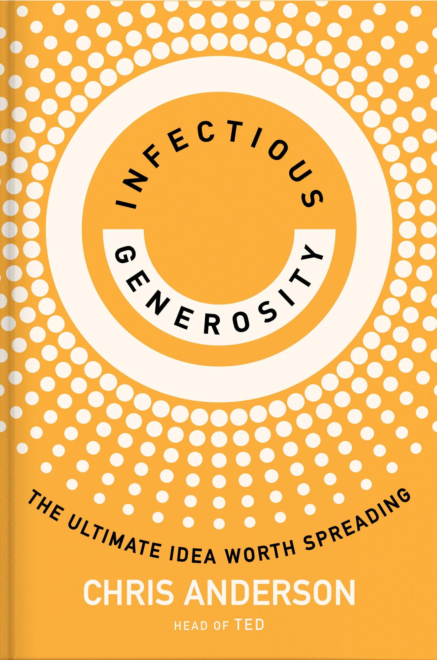 Infectious Generosity: The Ultimate Idea Worth Spreading The Happy Book Stack