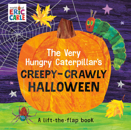 The Very Hungry Caterpillar's Creepy-Crawly Halloween: A Lift-the-Flap Book The Happy Book Stack