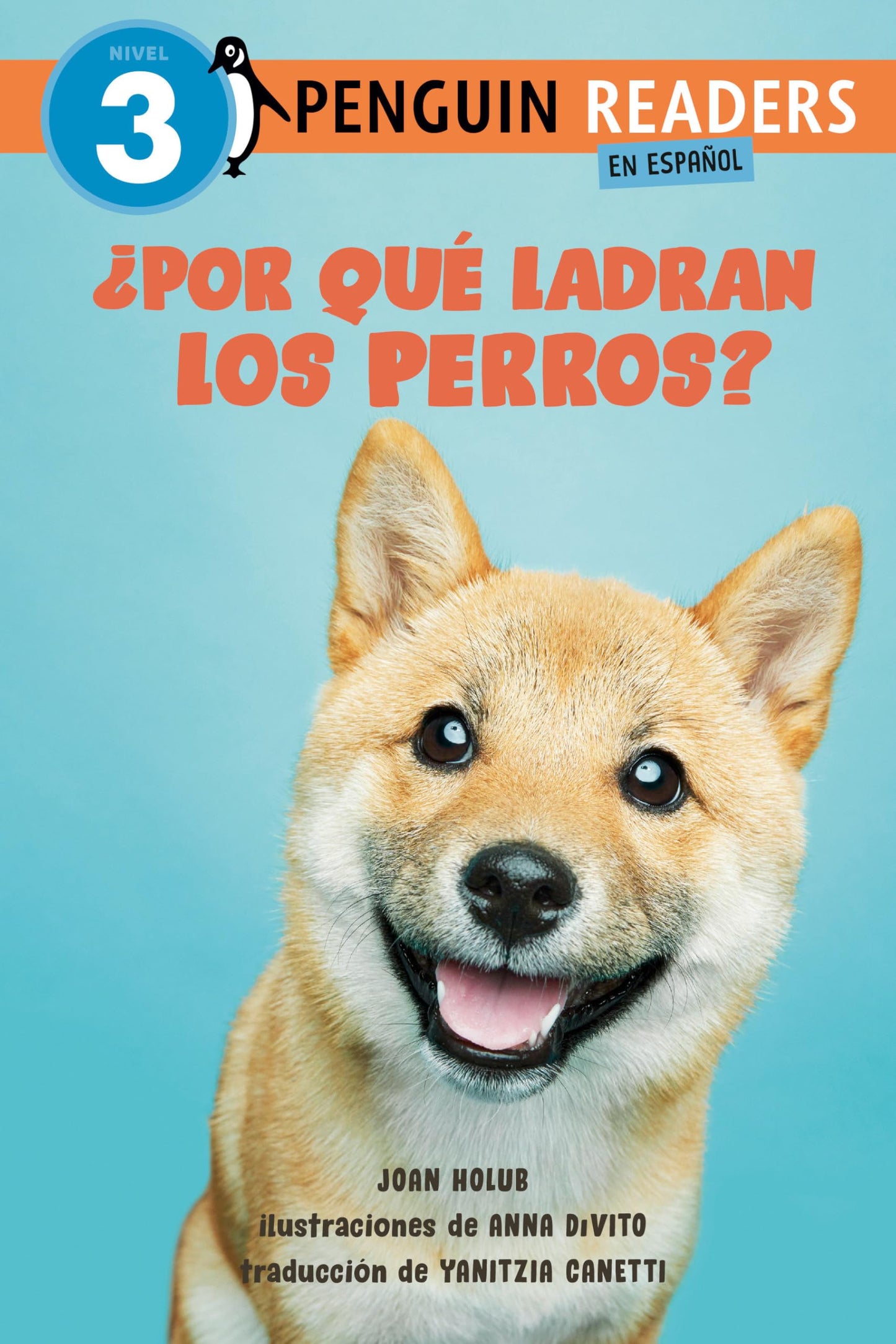 Por qu ladran los perros? (Why Do Dogs Bark? Spanish Edition) (Penguin Young Readers, Level 3) - 9490