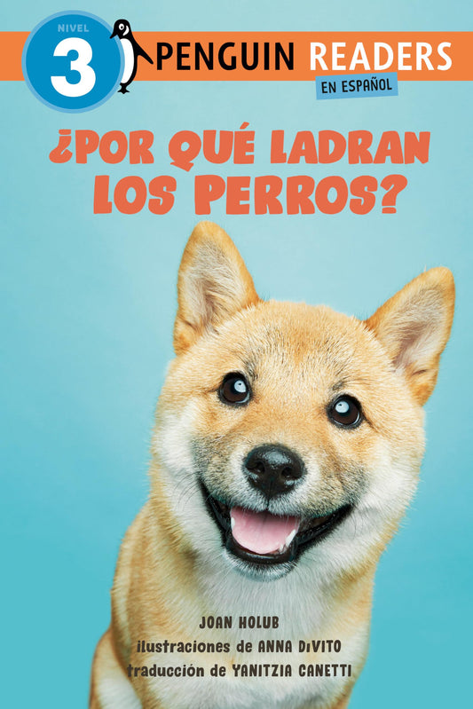 Por qu ladran los perros? (Why Do Dogs Bark? Spanish Edition) (Penguin Young Readers, Level 3) - 2201