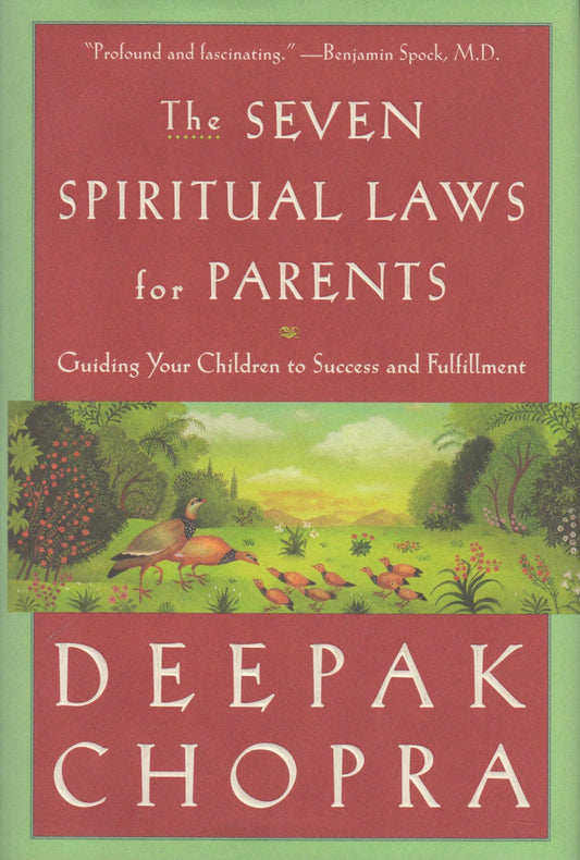 The Seven Spiritual Laws for Parents: Guiding Your Children to Success and Fulfillment