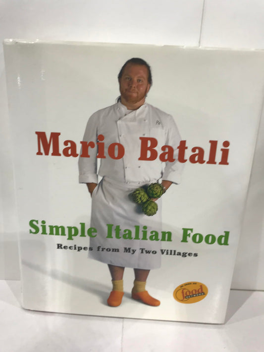 Mario Batali Simple Italian Food: Recipes from My Two Villages The Happy Book Stack