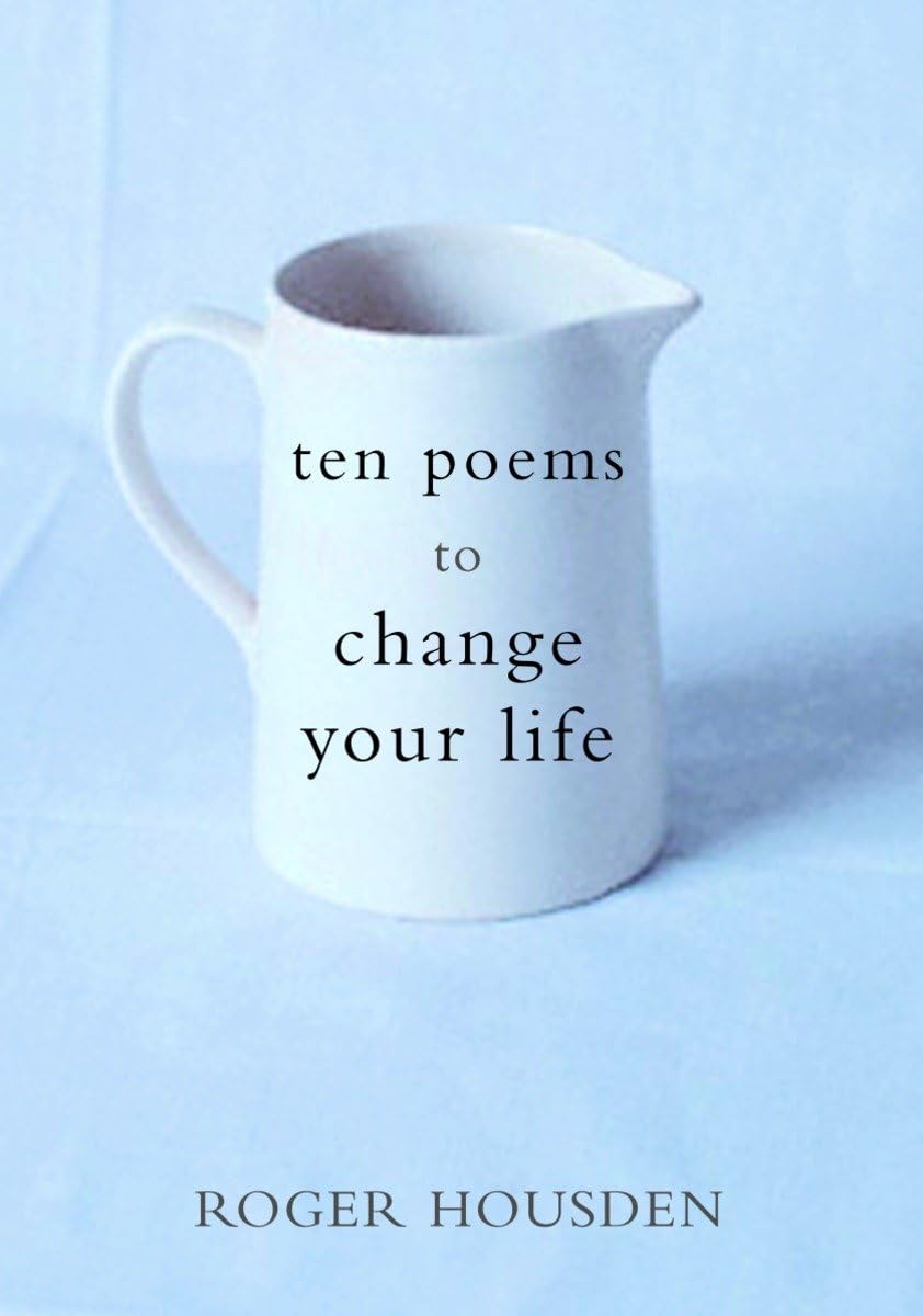 Ten Poems to Change Your Life The Happy Book Stack