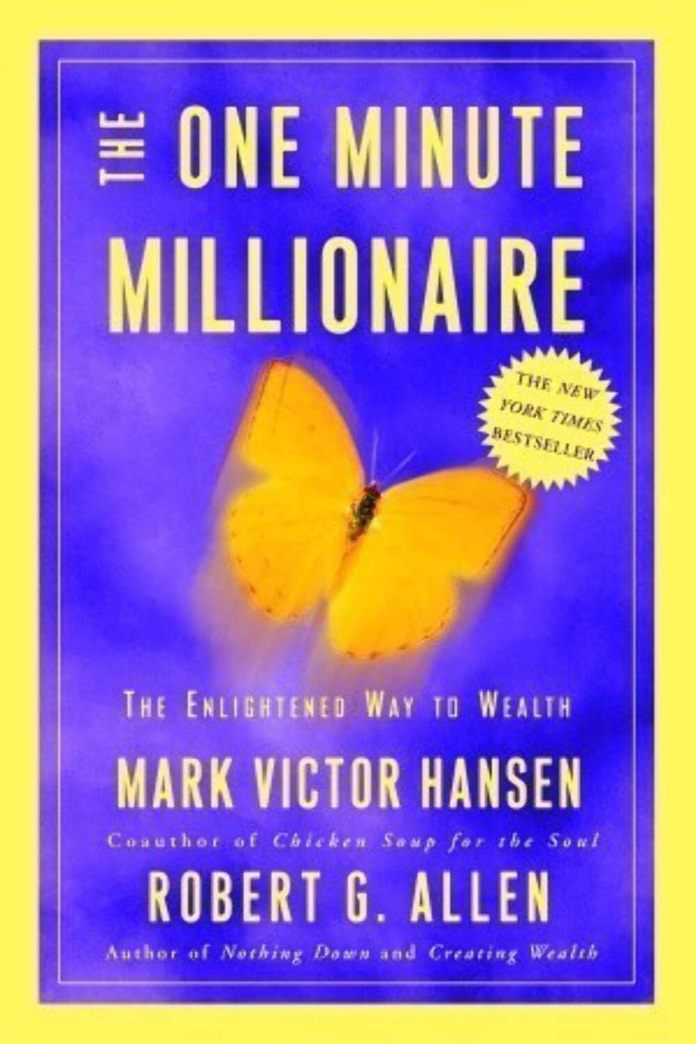 The One Minute Millionaire: The Enlightened Way to Wealth The Happy Book Stack
