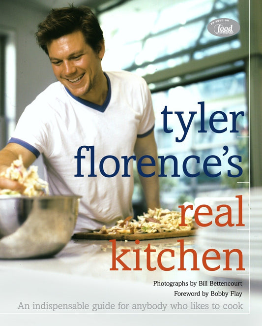 Tyler Florence's Real Kitchen: An Indispensable Guide for Anybody Who Likes to Cook The Happy Book Stack
