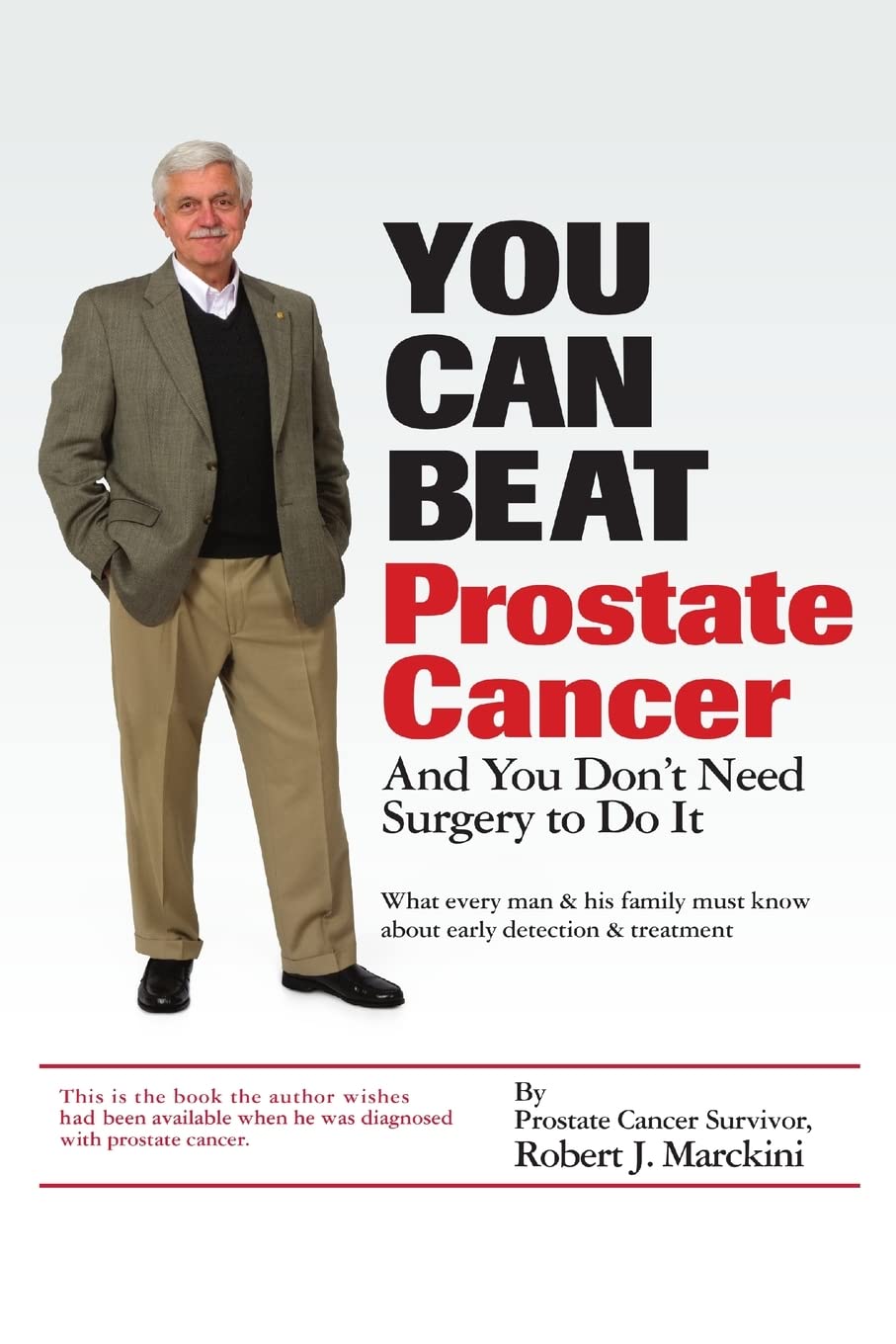 You Can Beat Prostate Cancer: And You Don't Need Surgery to Do It The Happy Book Stack