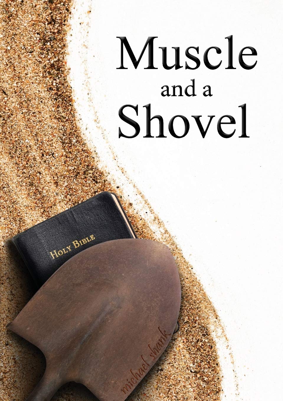 Muscle and a Shovel The Happy Book Stack