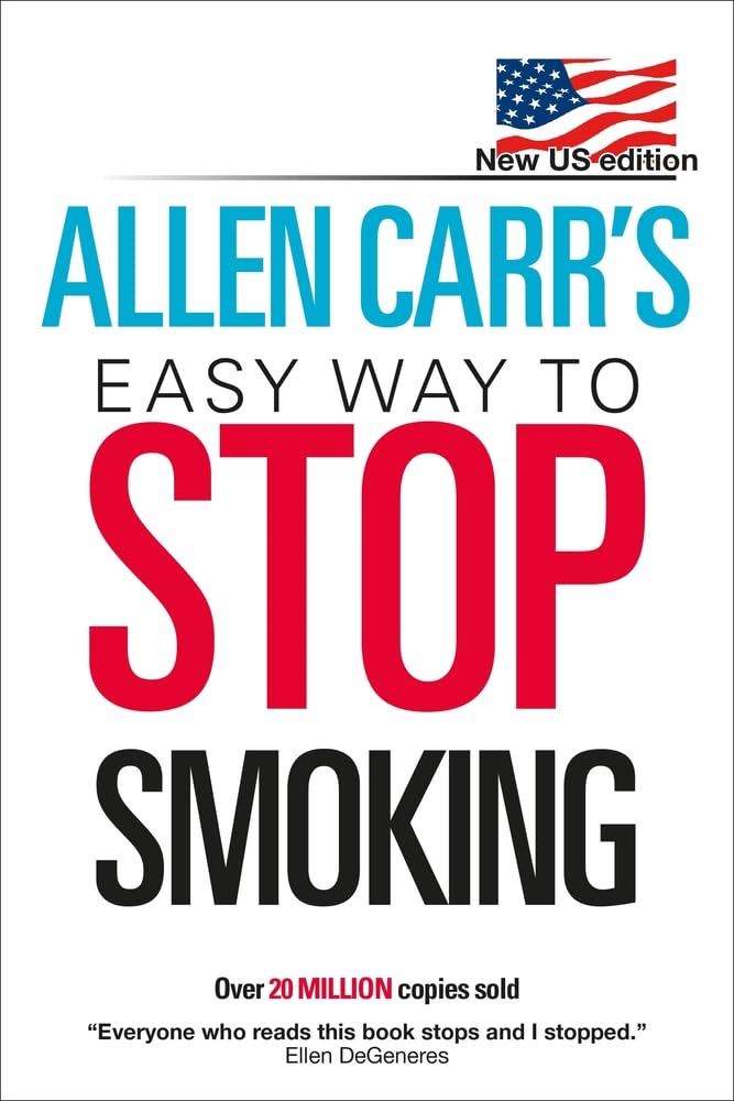 Allen Carr's Easy Way to Stop Smoking: New US Edition: Over 20 Million Copies Sold The Happy Book Stack