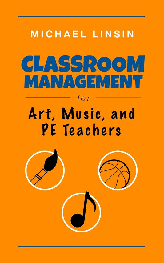 Classroom Management for Art, Music, and PE Teachers The Happy Book Stack