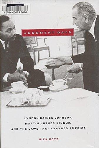 Judgment Days: Lyndon Baines Johnson, Martin Luther King Jr., And The Laws That Changed America The Happy Book Stack