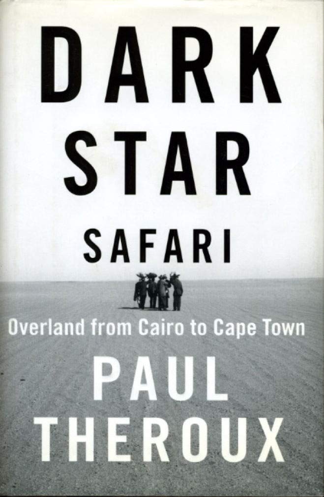 Dark Star Safari: Overland from Cairo to Cape Town The Happy Book Stack